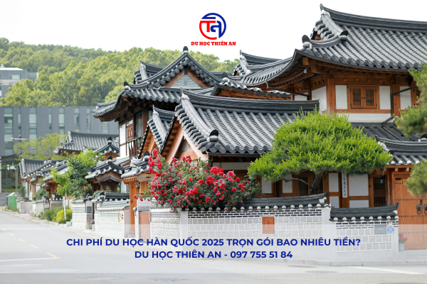 Chi phí du học Hàn Quốc 2025 trọn gói bao nhiêu tiền