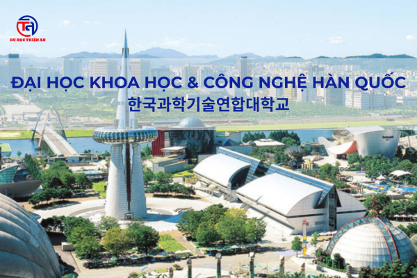 Đại học Khoa học & Công nghệ Hàn Quốc 한국과학기술연합대학교 Du học Thiên An