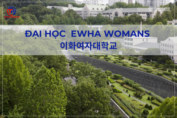 Ewha Womans University (이화여자대학교) DU HỌC THIÊN AN