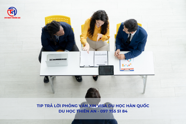 TIP TRẢ LỜI Phỏng vấn xin visa du học Hàn Quốc