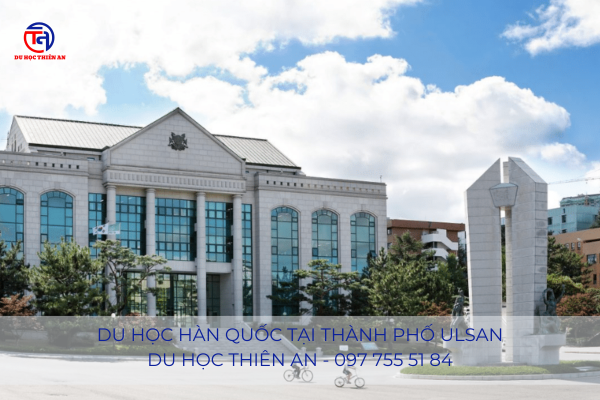 TRƯỜNG ĐẠI HỌC ULSAN - Du học Thiên An